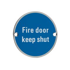 Satin Stainless Steel Fire Door Keep Shut Circular Sign 76mm 2 Qty